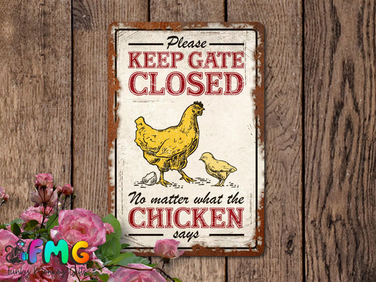 Keep Chicken Gate Closed | Rustic Effect Metal Sign