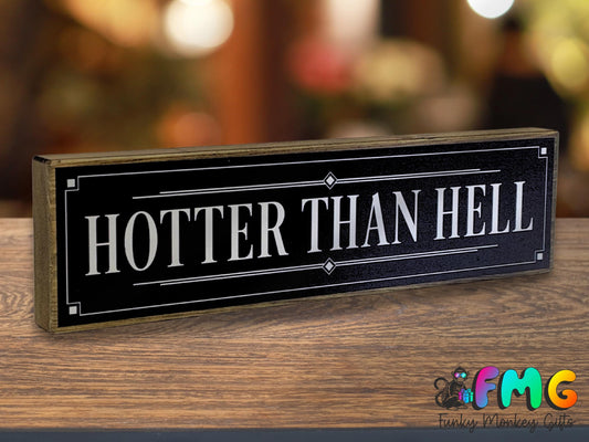 Hotter Than Hell | Rustic Block Shelf Sitter