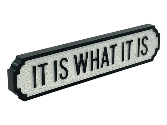 It Is What It is | Vintage-Style Street Sign
