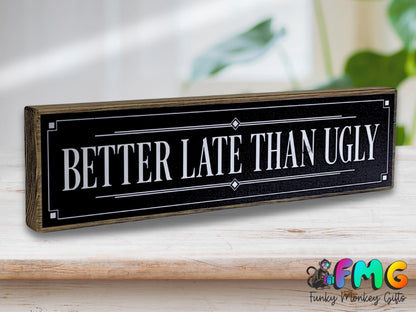 Better Late Than Ugly | Rustic Block Shelf Sitter