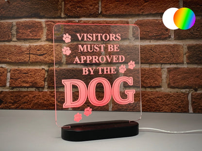 Visitors Must Be Approved By The Dog | LED Light Up Sign