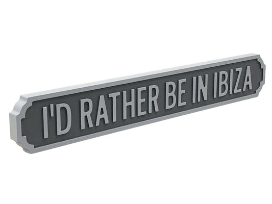 I'd Rather Be In Ibiza | Vintage-Style Street Sign