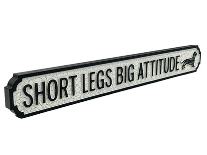 Short Legs Big Attitude | Vintage-Style Street Sign