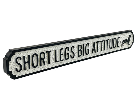 Short Legs Big Attitude | Vintage-Style Street Sign