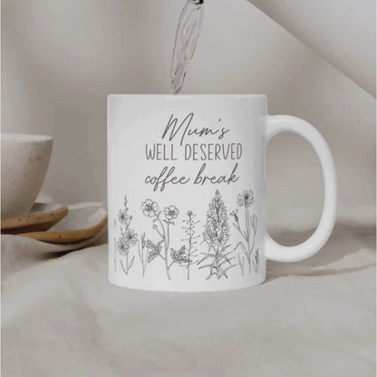 Mum's Well Deserved Coffee/Tea Break - Ceramic Mug