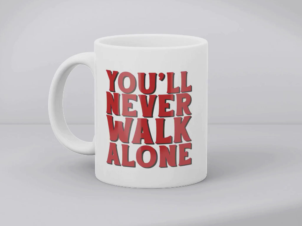 You'll Never Walk Alone | Ceramic Mug